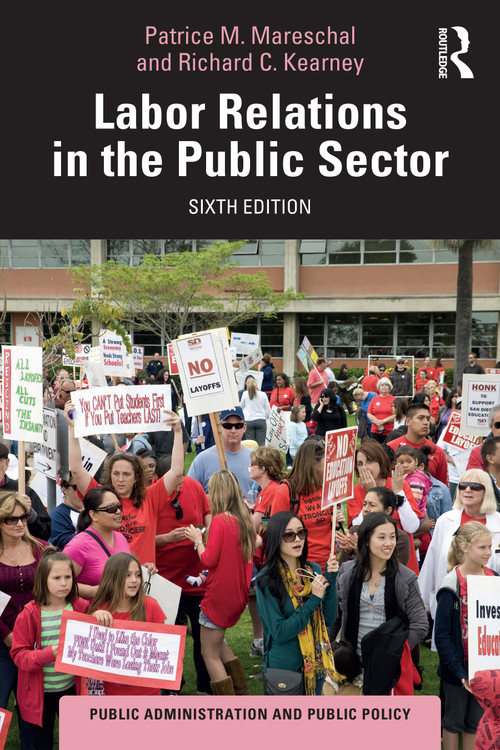 Labor Relations in the Public Sector by Patrice M. Mareschal, Richard C. Kearney, 9781032517131