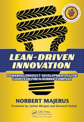 Lean-Driven Innovation (Powering Product Development at The Goodyear Tire & Rubber Company) by Norbert Majerus, 9781482259681