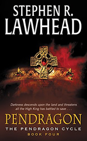 Pendragon (Book Four of the Pendragon Cycle) by Stephen R. Lawhead, 9780380717576
