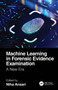 Machine Learning in Forensic Evidence Examination (A New Era) by Niha Ansari, 9781032582368