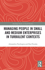 Managing People in Small and Medium Enterprises in Turbulent Contexts by Alexandros Psychogios, Rea Prouska, 9780367786915