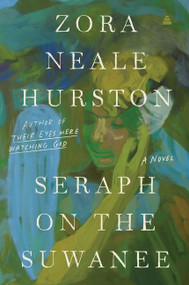 Seraph on the Suwanee (A Novel) by Zora Neale Hurston, 9780061651113