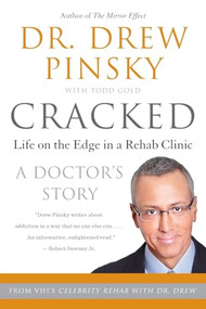 Cracked (Life on the Edge in a Rehab Clinic) by Drew Pinsky, 9780060096557