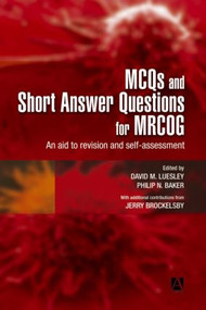 MCQs & Short Answer Questions for MRCOG (An aid to revision and self-assessment) by David Luesley, 9780340808740