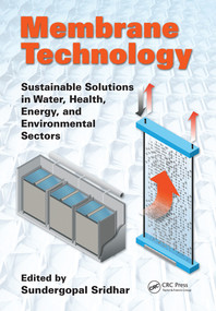 Membrane Technology (Sustainable Solutions in Water, Health, Energy and Environmental Sectors) by Sundergopal Sridhar, 9780367571252