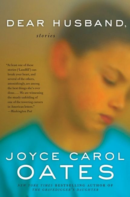 Dear Husband (Stories) by Joyce Carol Oates, 9780061704321