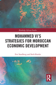 Mohammed VI's Strategies for Moroccan Economic Development by Eve Sandberg, Seth Binder, 9780367784737