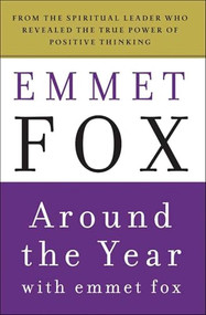 Around the Year with Emmet Fox (A Book of Daily Readings) by Emmet Fox, 9780062504081