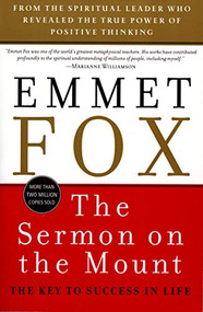 The Sermon on the Mount (The Key to Success in Life) by Emmet Fox, 9780060628628