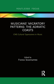 Musicians' Migratory Patterns: The Adriatic Coasts - 9780367607227 by Franco Sciannameo, 9780367607227