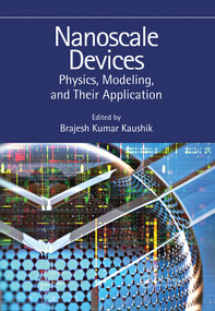 Nanoscale Devices (Physics, Modeling, and Their Application) by Brajesh Kumar Kaushik, 9780367570729