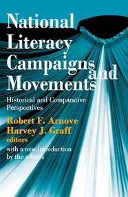National Literacy Campaigns and Movements (Historical and Comparative Perspectives) by Robert Arnove, 9781412807616