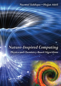 Nature-Inspired Computing (Physics and Chemistry-Based Algorithms) by Nazmul H. Siddique, Hojjat Adeli, 9780367573652