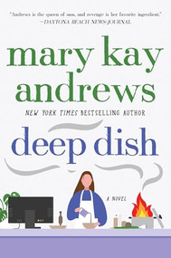 Deep Dish (A Novel) by Mary Kay Andrews, 9780060837372