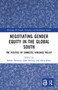 Negotiating Gender Equity in the Global South (The Politics of Domestic Violence Policy) by Sohela Nazneen, Sam Hickey, Eleni Sifaki, 9780367660574