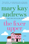 The Fixer Upper (A Novel) by Mary Kay Andrews, 9780060837396