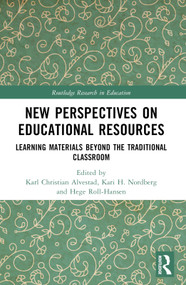 New Perspectives on Educational Resources (Learning Materials Beyond the Traditional Classroom) by Karl Christian Alvestad, Kari H. Nordberg, Hege Roll-Hansen, 9781032345406