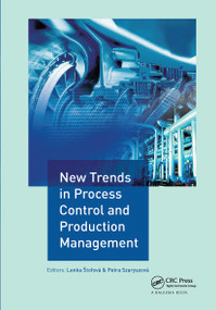 New Trends in Process Control and Production Management by Lenka Štofová, Petra Szaryszová, 9780367735722