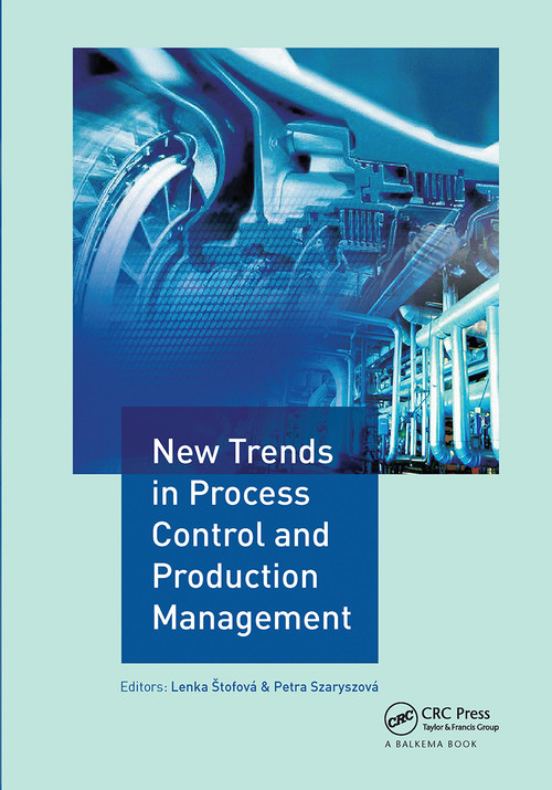 New Trends in Process Control and Production Management by Lenka Štofová, Petra Szaryszová, 9780367735722