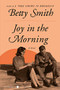 Joy in the Morning (A Novel) by Betty Smith, 9780061774331