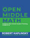 Open Middle Math (Problems That Unlock Student Thinking, 6-12) by Robert Kaplinsky, 9781625311740