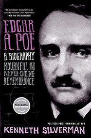 Edgar A. Poe: A Biography (Mournful and Never-ending Remembrance) by Kenneth Silverman, 9780060923310
