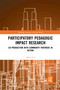 Participatory Pedagogic Impact Research (Co-production with Community Partners in Action) by Mike Seal, 9780367590000