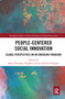 People-Centered Social Innovation (Global Perspectives on an Emerging Paradigm) by Swati Banerjee, Stephen Carney, Lars Hulgard, 9780367785321