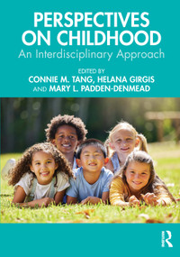 Perspectives on Childhood (An Interdisciplinary Approach) by Connie M. Tang, Helana Girgis, Mary L. Padden-Denmead, 9781032699486