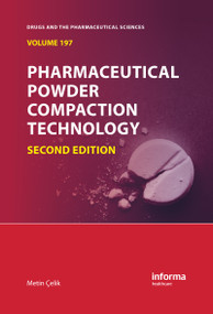 Pharmaceutical Powder Compaction Technology by Metin Çelik, 9780367783778