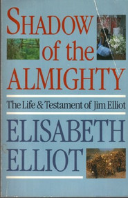 Shadow of the Almighty (The Life and Testament of Jim Elliot) by Elisabeth Elliot, 9780060622138