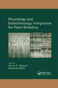 Physiology and Biotechnology Integration for Plant Breeding by Henry T. Nguyen, Abraham Blum, 9780367394622