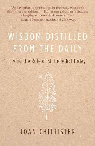 Wisdom Distilled from the Daily (Living the Rule of St. Benedict Today) by Joan Chittister, 9780060613990