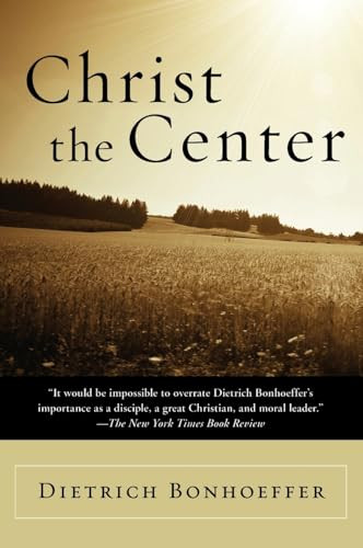 Christ the Center by Dietrich Bonhoeffer, 9780060608118