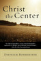 Christ the Center by Dietrich Bonhoeffer, 9780060608118