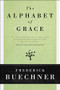 The Alphabet of Grace by Frederick Buechner, 9780060611798