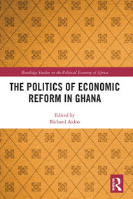 The Politics of Economic Reform in Ghana by Richard Aidoo, 9780367786366