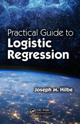 Practical Guide to Logistic Regression by Joseph M. Hilbe, 9781498709576
