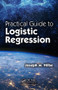 Practical Guide to Logistic Regression by Joseph M. Hilbe, 9781498709576