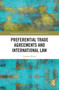 Preferential Trade Agreements and International Law by Graeme Baber, 9781032241647