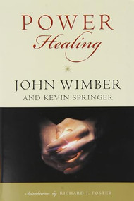 Power Healing by John Wimber, Kevin Springer, 9780060695415