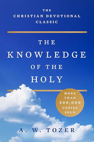 The Knowledge of the Holy (Large Print Edition) by A. W. Tozer, 9780060684129
