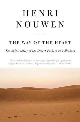 The Way of the Heart (The Spirituality of the Desert Fathers and Mothers) by Henri J. M. Nouwen, 9780060663308
