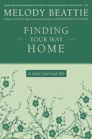 Finding Your Way Home (A Soul Survival Kit) by Melody Beattie, 9780062511188