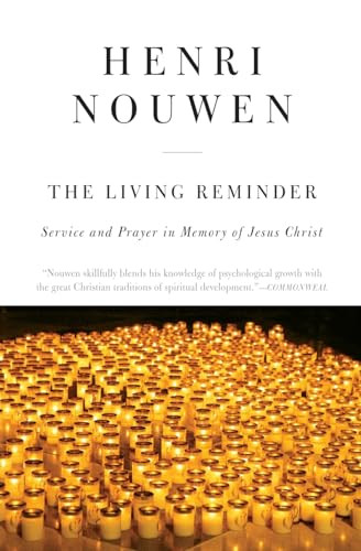 The Living Reminder (Service and Prayer in Memory of Jesus Christ) by Henri J. M. Nouwen, 9780866839150