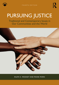 Pursuing Justice (Traditional and Contemporary Issues in Our Communities and the World) by Ralph A. Weisheit, Frank Morn, 9781032972145