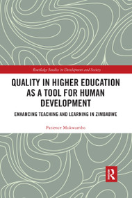 Quality in Higher Education as a Tool for Human Development (Enhancing Teaching and Learning in Zimbabwe) by Patience Mukwambo, 9781032178257