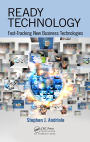 Ready Technology (Fast-Tracking New Business Technologies) by Stephen J. Andriole, 9781482255768