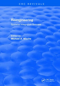 Reengineering Systems Integration Success (1997) by Michael A. Mische, 9781138561687