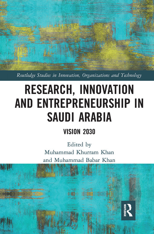 Research, Innovation and Entrepreneurship in Saudi Arabia (Vision 2030) by Muhammad Khurram Khan, Muhammad Babar Khan, 9781032237145